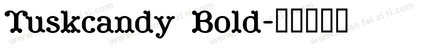 Tuskcandy Bold字体转换